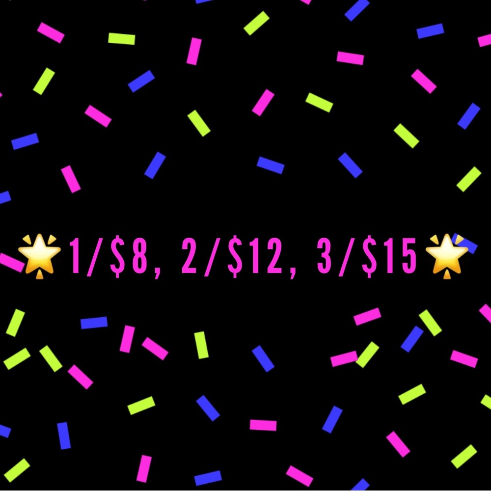 Anything with the 🌟 is 1/$8, 2/$12, or 3/$15! Make a bundle!
